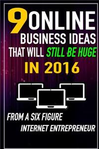9 Online Business Ideas that Will Still be Huge in 2016