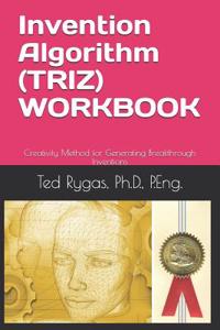 Invention Algorithm (Triz) - Workbook