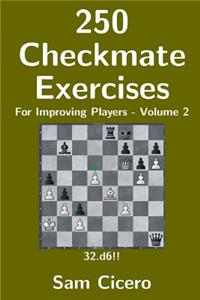 250 Checkmate Exercises for Improving Players - Volume 2