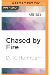 Chased by Fire