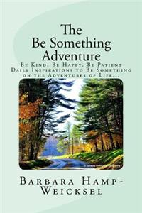 The Be Something Adventure