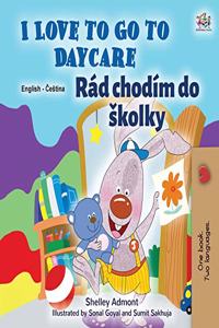I Love to Go to Daycare (English Czech Bilingual Book for Kids)