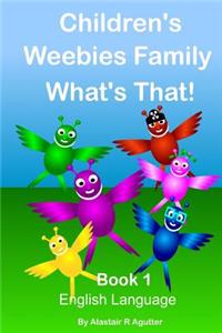 Children's Weebies Family What's That!: Book One English Language