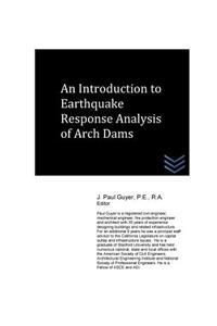 Introduction to Earthquake Response Analysis of Arch Dams