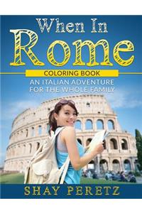 When in Rome - Coloring Book