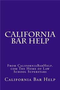 California Bar Help: From Californiabarhelp.com the Home of Law School Superstars