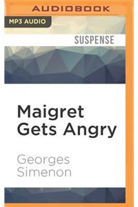 Maigret Gets Angry