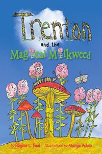 Trenton and the Magical Milkweed
