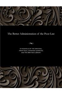 Better Administration of the Poor Law