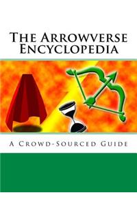 The Arrowverse Encyclopedia