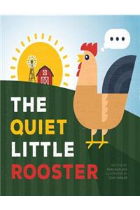 Quiet Little Rooster