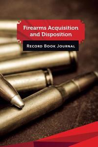 Firearms Acquisition and Disposition Record Book Journal
