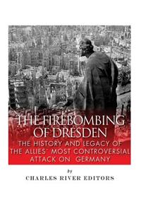 The Firebombing of Dresden
