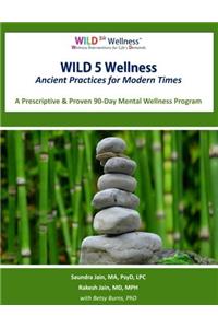 Wild 5 Wellness Ancient Practices for Modern Times