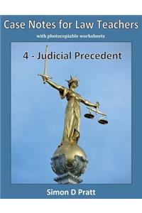 Case Notes for Law Teachers: Judicial Precedent