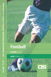 DS Performance - Strength & Conditioning Training Program for Football, Speed, Amateur
