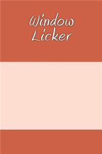 Window Licker