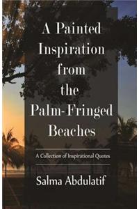 Painted Inspiration from the Palm-Fringed Beaches