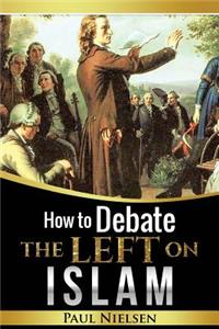 How to Debate the Left on Islam