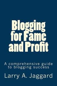 Blogging for Fame and Profit