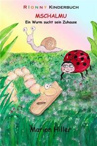 Mschalmu: Ein Wurm Sucht Sein Zuhause