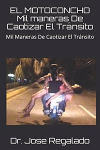 EL MOTOCONCHO Mil maneras De Caotizar El Tránsito