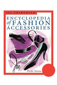 The Fairchild Encyclopedia of Fashion Accessories