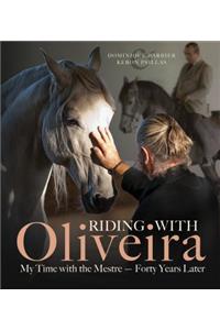 Riding with Oliveira: My Time with the Mestre - Forty Years Later