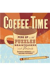 Coffee Time: Perk Up with Puzzles, Brainteasers, and Trivia