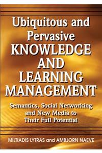 Ubiquitous and Pervasive Knowledge and Learning Management