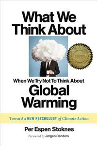 What We Think about When We Try Not to Think about Global Warming