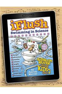 Uncle John's Iflush Swimming in Science Bathroom Reader for Kids Only!