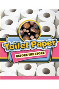 Toilet Paper Before the Store