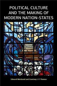 Political Culture and the Making of Modern Nation-States