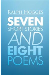 Seven Short Stories and Eight Poems
