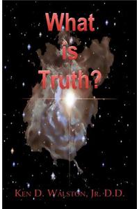 What Is Truth?