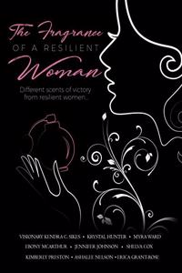 The Fragrance Of A Resilient Woman