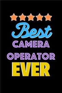 Best Camera Operator Evers Notebook - Camera Operator Funny Gift