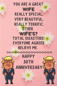 You Are A Great Wife Really Special Happy 30th Anniversary: 30th Anniversary Wife Gift Journal / Notebook / Diary / Unique Greeting Card Alternative