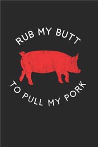 Rub My Butt To Pull My Pork