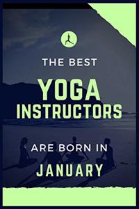 The best yoga instructors are born in January