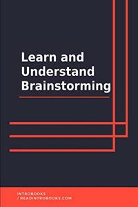 Learn and Understand Brainstorming