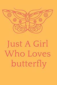 Just A Girl Who Loves butterfly