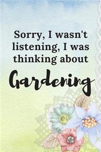 Sorry I Wasn't Listening I Was Thinking About Gardening