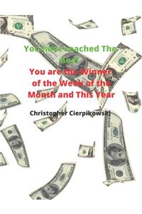 You have reached The Goal - You are the Winner of the Week of the Month and This Year