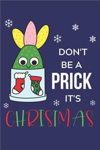 Don't Be A Prick It's Christmas