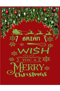 BRIAN wish you a merry christmas