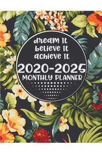 Dream It Believe It Achieve It 2020-2025 Monthly Planner
