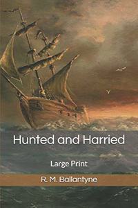 Hunted and Harried
