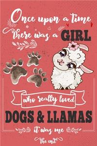 Once Upon A Time There Was A Girl Who Loved Dogs and Llamas It Was Me The End